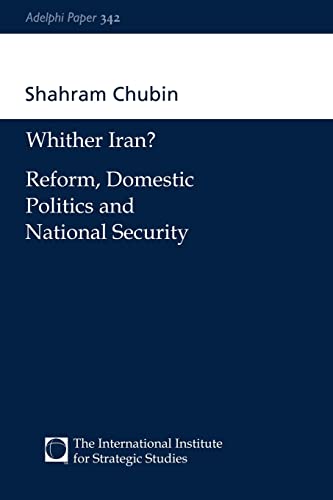 Beispielbild fr Wither Iran?: Reform, Domestic Politics and National Security (Adelphi series) zum Verkauf von WorldofBooks