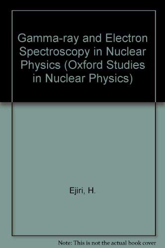9780198517238: Gamma-Ray and Electron Spectroscopy in Nuclear Physics