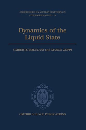 9780198517399: Dynamics of the Liquid State: 10 (Oxford Series on Neutron Scattering in Condensed Matter)