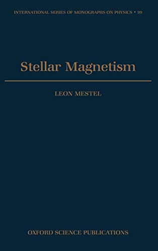 Stellar Magnetism (International Series of Monographs on Physics)