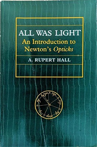 9780198517986: All Was Light: Introduction to Newton's Opticks