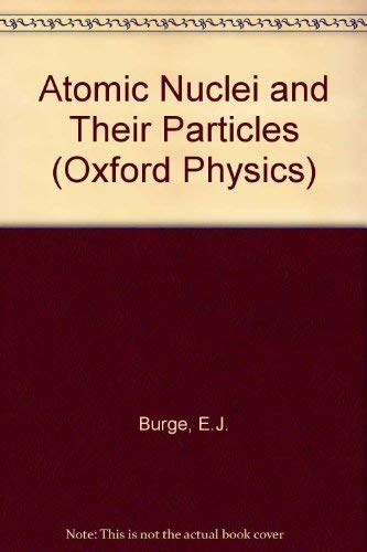 9780198518563: Atomic Nuclei and Their Particles: 13