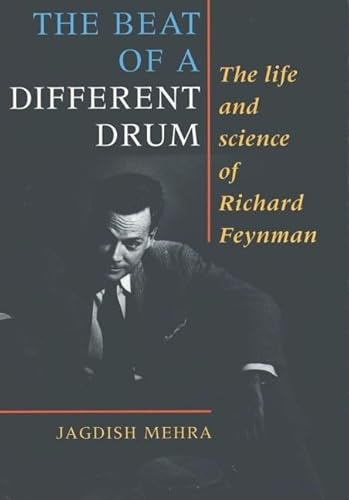 Stock image for The Beat of a Different Drum: The Life and Science of Richard Feynman for sale by Wonder Book