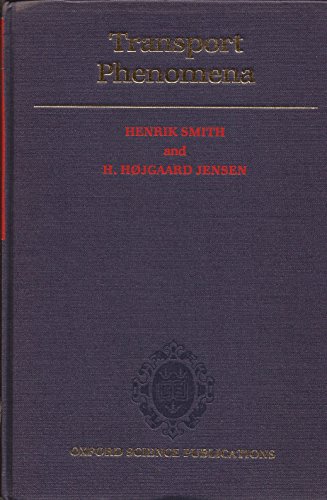 Transport Phenomena (Oxford Science Publications) - Henrik Smith, H. Højgaard Jensen