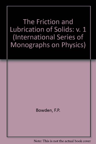 Beispielbild fr The Friction and Lubrication of Solids (The International Series of Monographs on Physics) zum Verkauf von Labyrinth Books