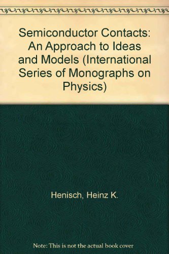 Stock image for Semiconductor Contacts: An Approach to Ideas and Models (The ^AInternational Series of Monographs on Physics) for sale by HPB-Emerald