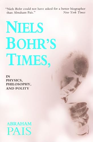Imagen de archivo de Niels Bohr's Times,: In Physics, Philosophy, and Polity a la venta por HPB-Diamond