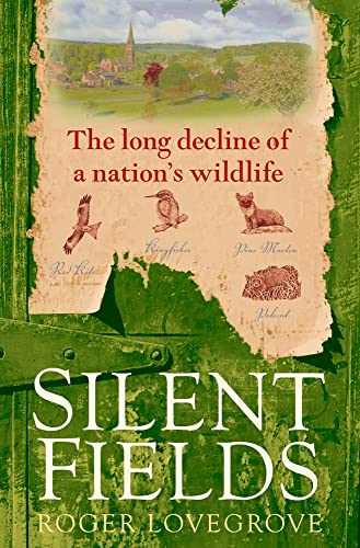 Stock image for Silent Fields : The Long Decline of a Nation's Wildlife for sale by Better World Books