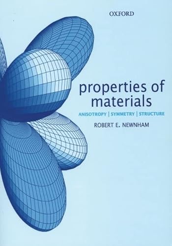 9780198520764: Properties of Materials: Anisotropy, Symmetry, Structure