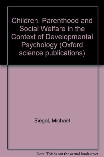 Beispielbild fr Children, Parenthood, and Social Welfare in the Context of Developmental Psychology zum Verkauf von Better World Books