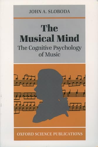 

The Musical Mind: The Cognitive Psychology of Music