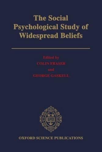 Stock image for The Social Psychological Study of Widespread Beliefs for sale by Better World Books Ltd