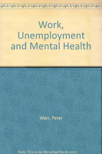 9780198521587: Work, Unemployment and Mental Health