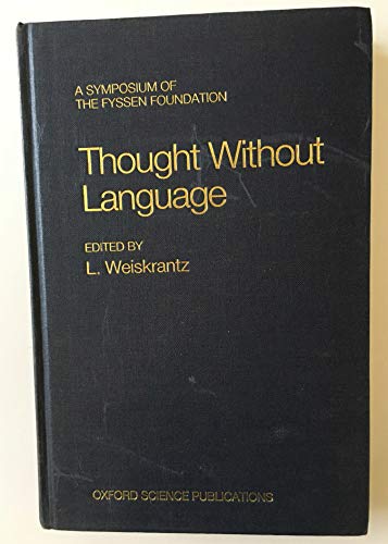 Stock image for Thought Without Language (A Fyssen Foundation Symposium) for sale by Labyrinth Books