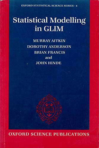 Stock image for Statistical Modelling in GLIM (Oxford Statistical Science Series) for sale by Ergodebooks