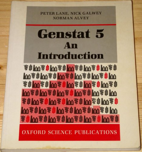 Genstat 5: an Introduction (9780198522140) by Lane, Peter; Galwey, Nick; Alvey, Norman