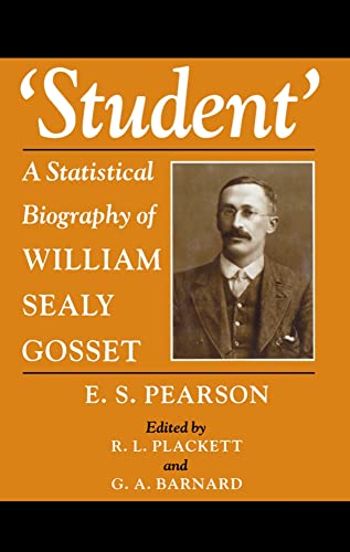 Student: Statistical Biography of William Sealy Gosset