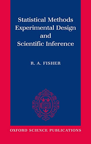 Immagine dell'editore per Statistical Methods, Experimental Design, and Scientific Inference: A Re-issue of Statistical Methods for Research Workers, The Design of Experiments, and Statistical Methods and Scientific Inference venduto da Revaluation Books
