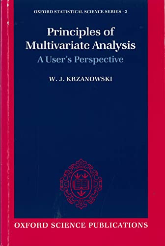 

Principles of Multivariate Analysis: A User's Perspective (Oxford Statistical Science Series, 3)