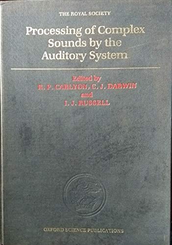 9780198522720: Processing of Complex Sounds by the Auditory System: Proceedings of a Royal Society Discussion Meeting Held on 4 and 5 December 1991