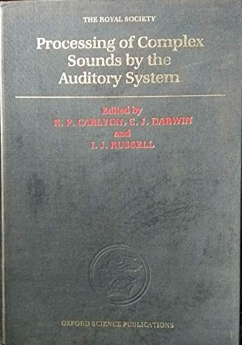 Stock image for Processing of Complex Sounds by the Auditory System. Proceedings of a Royal Society Discussion Meeting held on 4 and 5 December 1991 for sale by Zubal-Books, Since 1961
