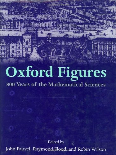 Beispielbild fr Oxford Figures: 800 Years of the Mathematical Sciences zum Verkauf von HPB Inc.