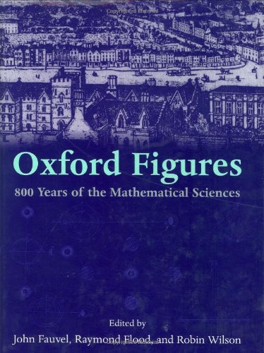 Imagen de archivo de Oxford Figures: 800 Years of the Mathematical Sciences a la venta por HPB Inc.