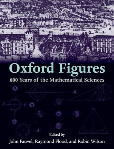 Stock image for Oxford Figures: 800 Years of the Mathematical Sciences for sale by HPB Inc.