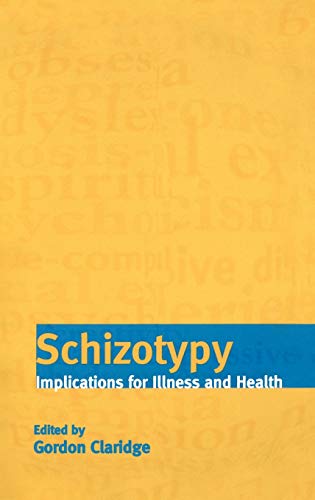 9780198523536: Schizotypy: Implications for Illness and Health