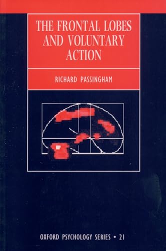 9780198523642: The Frontal Lobes and Voluntary Action: 21