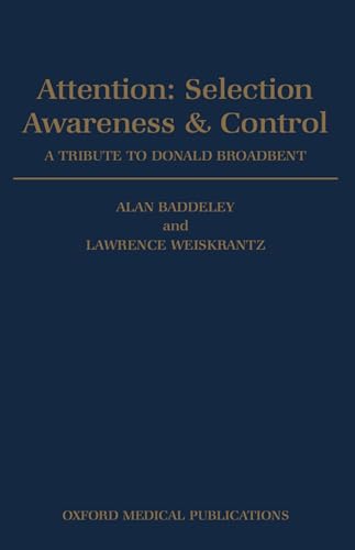 Imagen de archivo de Attention: Selection, Awareness, and Control: A Tribute to Donald Broadbent: Selection, Awareness & Control. a Tribute to Donald Broadbent a la venta por Goldstone Books