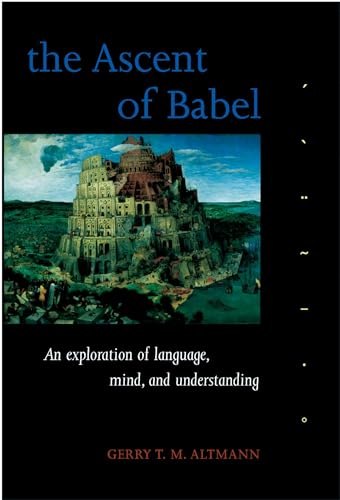 Beispielbild fr The Ascent of Babel: An Exploration of Language, Mind, and Understanding zum Verkauf von ThriftBooks-Dallas