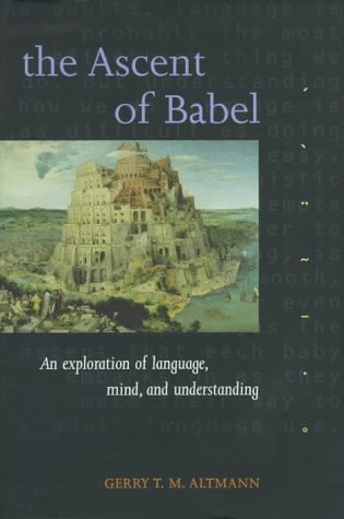Beispielbild fr The Ascent of Babel: An Exploration of Language, Mind, and Understanding zum Verkauf von BooksRun