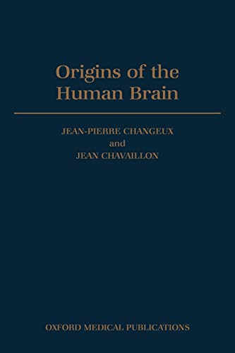 ORIGINS OF THE HUMAN BRAIN.