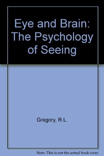 9780198524236: Eye and Brain: The Psychology of Seeing