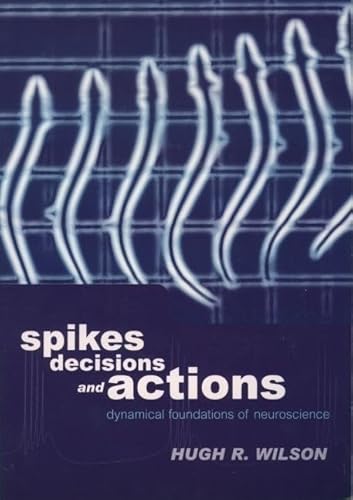 Imagen de archivo de Spikes, Decisions, and Actions: The Dynamical Foundations of Neuroscience a la venta por Big River Books