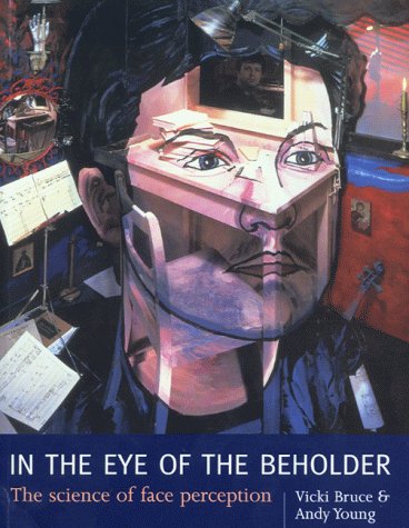 9780198524397: In the Eye of the Beholder: The Science of Face Perception
