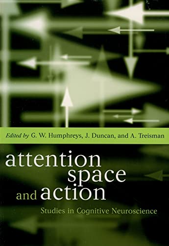 Imagen de archivo de Attention, Space and Action: Studies in Cognitive Neuroscience a la venta por Revaluation Books