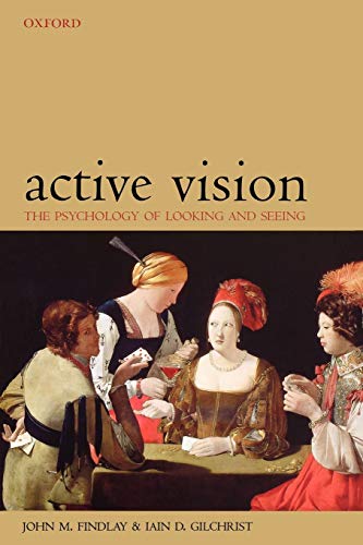 9780198524793: Active Vision: The Psychology of Looking and Seeing (Oxford Psychology): 37 (Oxford Psychology Series)
