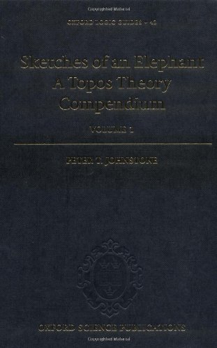 Beispielbild fr Sketches of an Elephant: A Topos Theory Compendium (Oxford Logic Guides) zum Verkauf von Housing Works Online Bookstore