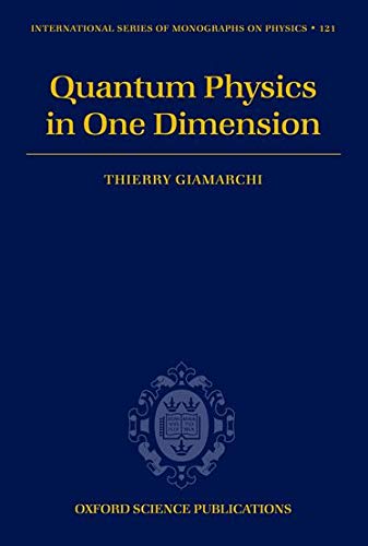 QUANTUM PHYSICS IN ONE DIMENSION - Giamarchi, Thierry