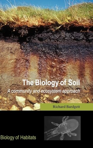 The Biology of Soil A community and ecosystem approach (Hardback) - Bardgett, Richard D.