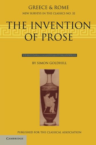 9780198525233: The Invention of Prose (New Surveys in the Classics, Series Number 32)