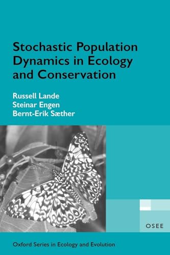 Stochastic Population Dynamics in Ecology and Conservation (Oxford Series in Ecology and Evolution) - Lande, Russell; Engen, Steinar; Saether, Bernt-Erik