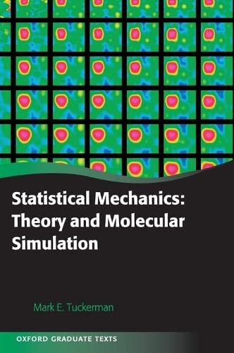 Stock image for Statistical Mechanics: Theory and Molecular Simulation (Oxford Graduate Texts) for sale by Goodwill of Colorado