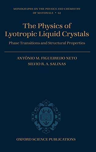 Imagen de archivo de The Physics of Lyotropic Liquid Crystals: Phase Transitions and Structural Properties (Monographs on the Physics and Chemistry of Materials) a la venta por Cotswold Rare Books
