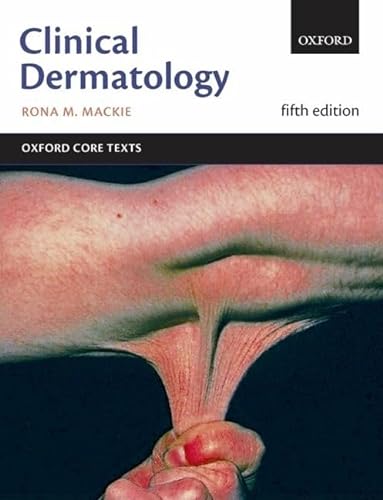 Stock image for Clinical Dermatology: An Oxford Core Text (Oxford Core Texts) for sale by WorldofBooks