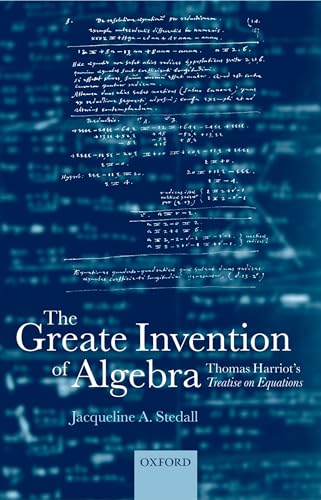 Stock image for The Greate Invention of Algebra: Thomas Harriot's Treatise on Equations (Mathematics) for sale by Devils in the Detail Ltd