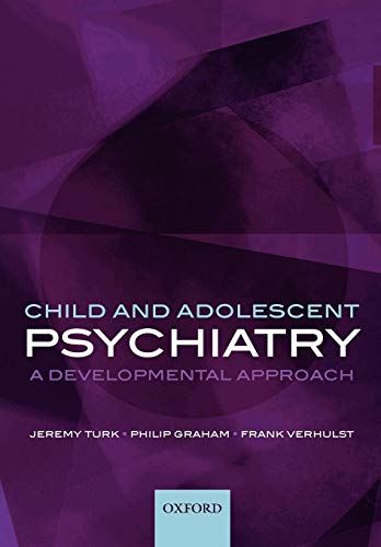 Child and Adolescent Psychiatry: A Developmental Approach (9780198526124) by Turk, Jeremy