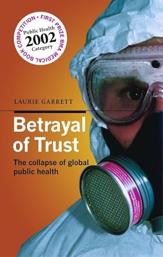 Imagen de archivo de Betrayal of Trust: The Collapse of Global Public Health a la venta por medimops